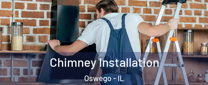  Chimney Installation Oswego - IL