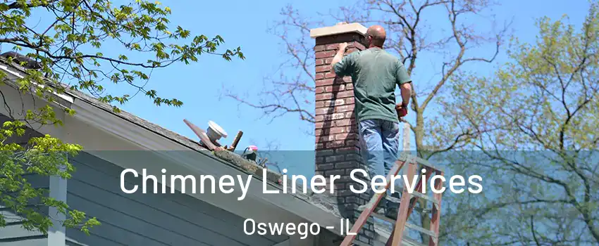  Chimney Liner Services Oswego - IL