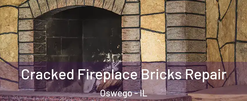  Cracked Fireplace Bricks Repair Oswego - IL