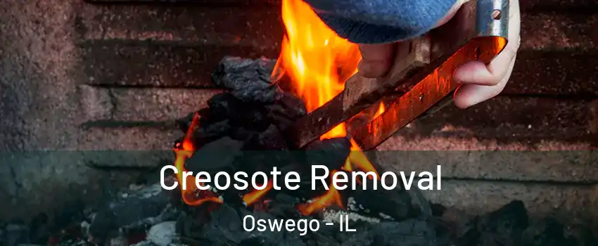  Creosote Removal Oswego - IL