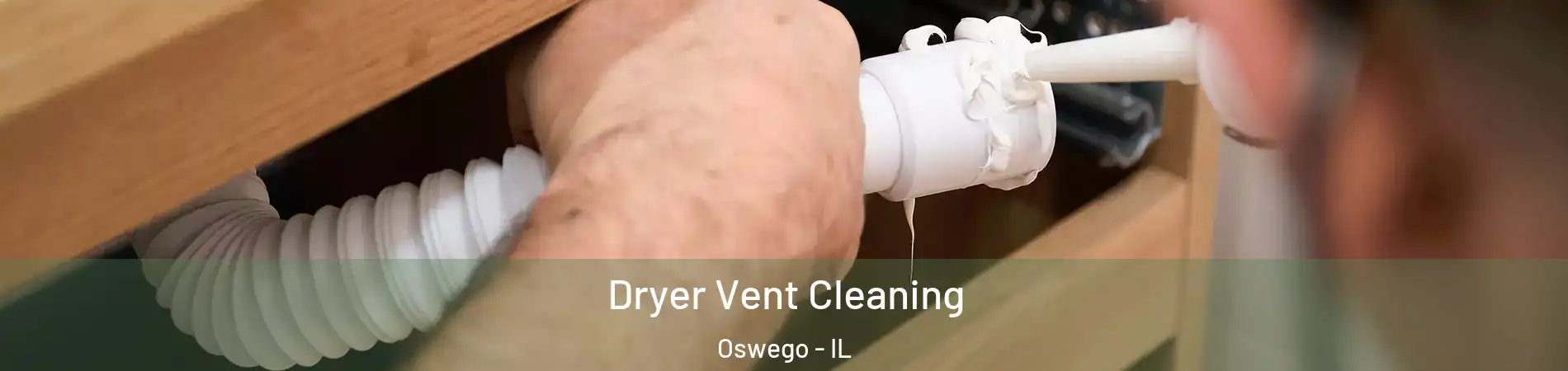  Dryer Vent Cleaning Oswego - IL