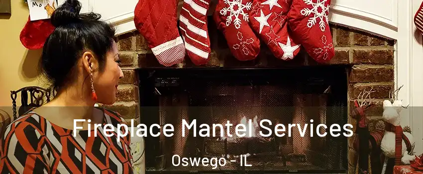  Fireplace Mantel Services Oswego - IL