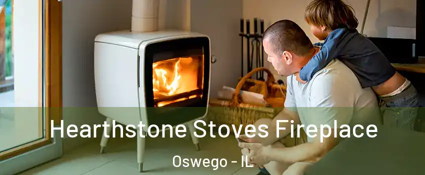  Hearthstone Stoves Fireplace Oswego - IL