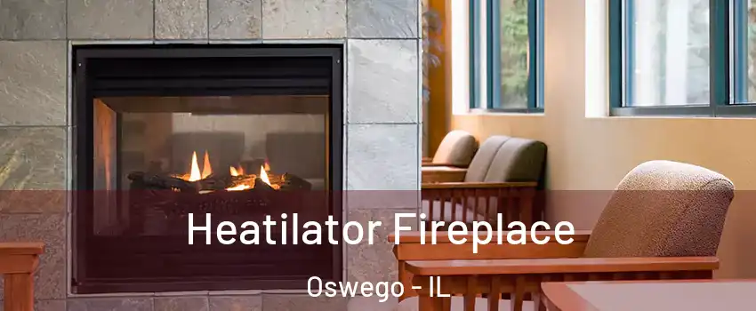  Heatilator Fireplace Oswego - IL