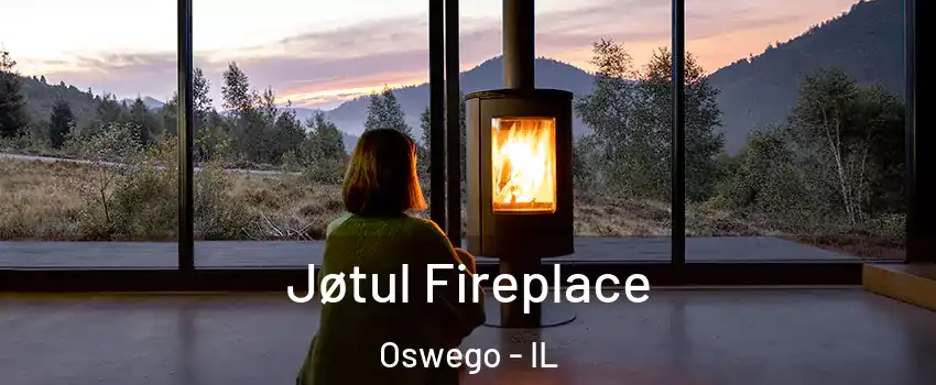  Jøtul Fireplace Oswego - IL