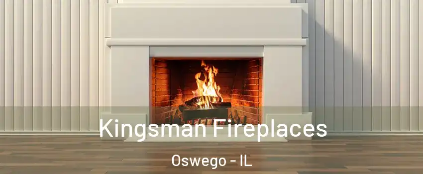  Kingsman Fireplaces Oswego - IL