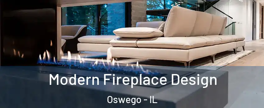  Modern Fireplace Design Oswego - IL