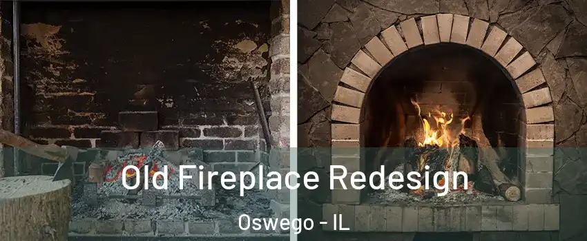 Old Fireplace Redesign Oswego - IL