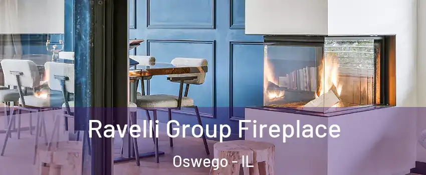  Ravelli Group Fireplace Oswego - IL