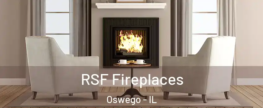  RSF Fireplaces Oswego - IL