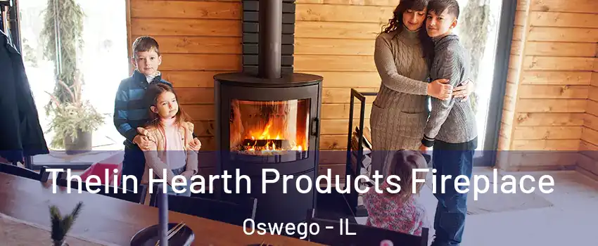  Thelin Hearth Products Fireplace Oswego - IL